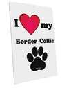 I Heart My Border Collie Large Aluminum Sign 12 x 18&#x22; - Portrait by TooLoud-TooLoud-12x18"-Davson Sales