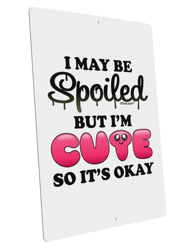 Spoiled But Cute Pink Large Aluminum Sign 12 x 18&#x22; - Portrait-Aluminum Sign-TooLoud-12x18"-Davson Sales