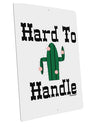 Hard To Handle Cactus Large Aluminum Sign 12 x 18&#x22; - Portrait by TooLoud-TooLoud-12x18"-Davson Sales