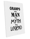 Gramps The Man The Myth The Legend Large Aluminum Sign 12 x 18&#x22; - Portrait by TooLoud-TooLoud-12x18"-Davson Sales