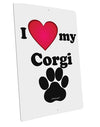I Heart My Corgi Large Aluminum  Sign 12 x 18&#x22; - Portrait by TooLoud