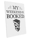 My Weekend Is Booked Large Aluminum Sign 12 x 18&#x22; - Portrait-Aluminum Sign-TooLoud-12x18"-Davson Sales