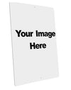 Your Own Image Customized Picture Large Aluminum Sign 12 x 18&#x22; - Portrait