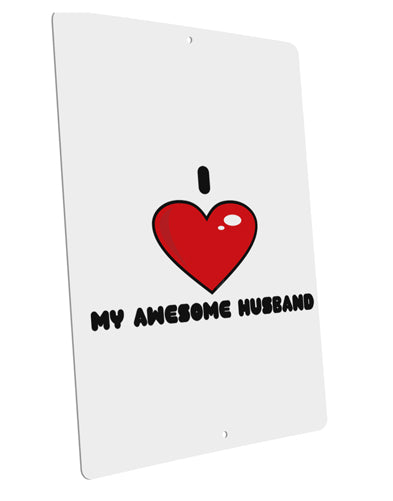 I Heart My Awesome Husband Large Aluminum Sign 12 x 18&#x22; - Portrait by TooLoud-TooLoud-12x18"-Davson Sales