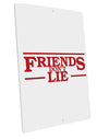 Friends Don't Lie Large Aluminum Sign 12 x 18&#x22; - Portrait by TooLoud-TooLoud-12x18"-Davson Sales