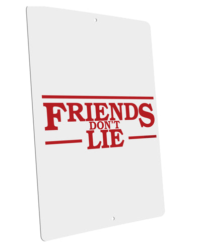 Friends Don't Lie Large Aluminum Sign 12 x 18&#x22; - Portrait by TooLoud-TooLoud-12x18"-Davson Sales