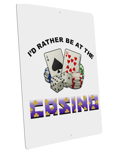 I'd Rather Be At The Casino Funny Large Aluminum Sign 12 x 18&#x22; - Portrait by TooLoud-Posters, Prints, & Visual Artwork-TooLoud-12x18"-Davson Sales