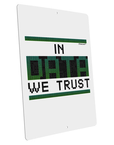 In Data We Trust Large Aluminum Sign 12 x 18&#x22; - Portrait-Aluminum Sign-TooLoud-12x18"-Davson Sales