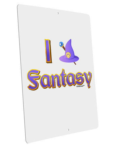 I Love Fantasy Large Aluminum Sign 12 x 18&#x22; - Portrait-Aluminum Sign-TooLoud-12x18"-Davson Sales