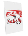 Qualified To Satisfy Large Aluminum Sign 12 x 18&#x22; - Portrait-Aluminum Sign-TooLoud-12x18"-Davson Sales