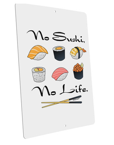 No Sushi No Life Large Aluminum Sign 12 x 18&#x22; - Portrait-Aluminum Sign-TooLoud-12x18"-Davson Sales
