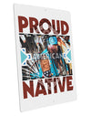 Proud Native American Large Aluminum Sign 12 x 18&#x22; - Portrait-Aluminum Sign-TooLoud-12x18"-Davson Sales