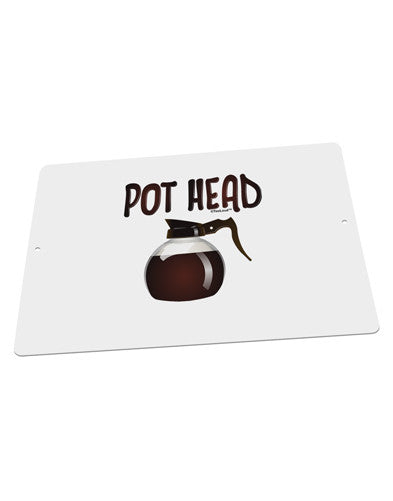 Pot Head - Coffee Large Aluminum Sign 12 x 18&#x22; - Landscape-Aluminum Sign-TooLoud-18x12"-Davson Sales