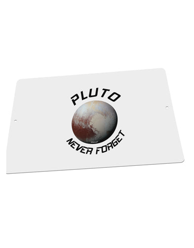 Never Forget Pluto Funny Science Fan Large Aluminum Sign 12 x 18&#x22; - Landscape by TooLoud-TooLoud-18x12"-Davson Sales