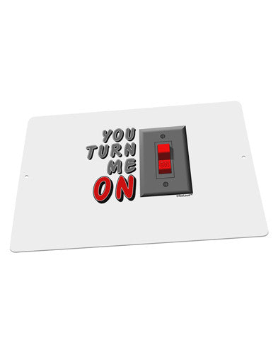 You Turn Me On Switch Large Aluminum Sign 12 x 18&#x22; - Landscape-Aluminum Sign-TooLoud-18x12"-Davson Sales