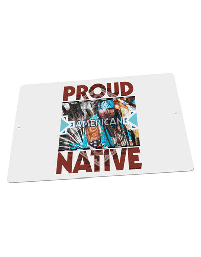 Proud Native American Large Aluminum Sign 12 x 18&#x22; - Landscape-Aluminum Sign-TooLoud-18x12"-Davson Sales