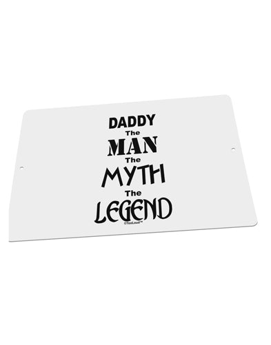 Daddy The Man The Myth The Legend Large Aluminum Sign 12 x 18&#x22; - Landscape by TooLoud-TooLoud-18x12"-Davson Sales