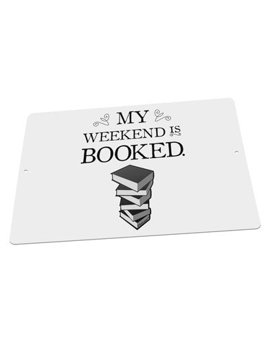 My Weekend Is Booked Large Aluminum Sign 12 x 18&#x22; - Landscape-Aluminum Sign-TooLoud-18x12"-Davson Sales