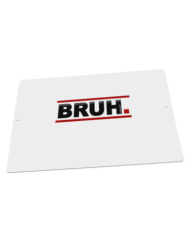 Bruh Text Only Large Aluminum Sign 12 x 18&#x22; - Landscape-Aluminum Sign-TooLoud-18x12"-Davson Sales