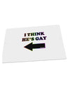 I Think He's Gay Left Large Aluminum Sign 12 x 18&#x22; - Landscape by TooLoud-TooLoud-18x12"-Davson Sales