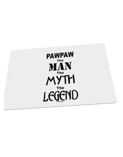 Pawpaw The Man The Myth The Legend Large Aluminum Sign 12 x 18&#x22; - Landscape by TooLoud-TooLoud-18x12"-Davson Sales