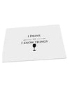 I Drink and I Know Things funny Large Aluminum Sign 12 x 18&#x22; - Landscape by TooLoud-TooLoud-18x12"-Davson Sales