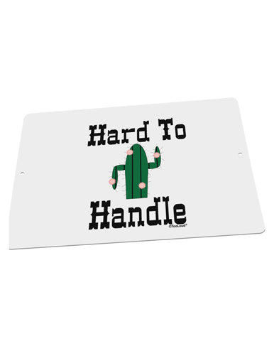 Hard To Handle Cactus Large Aluminum Sign 12 x 18&#x22; - Landscape by TooLoud-TooLoud-18x12"-Davson Sales