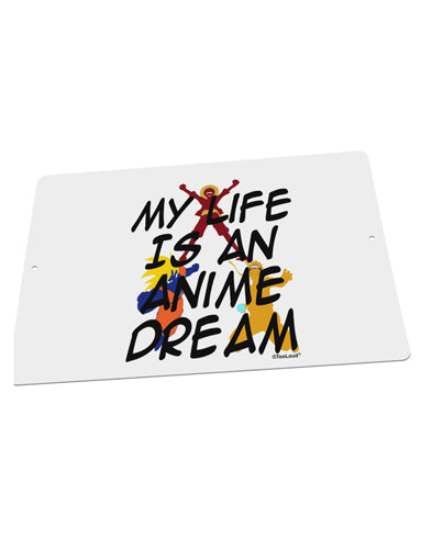 My Life Is An Anime Dream Large Aluminum Sign 12 x 18&#x22; - Landscape by TooLoud-TooLoud-18x12"-Davson Sales