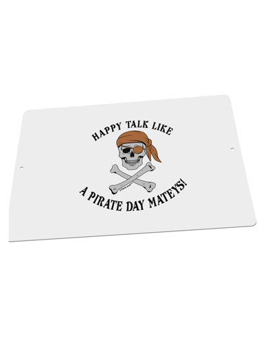 Pirate Day Mateys Large Aluminum Sign 12 x 18&#x22; - Landscape-Aluminum Sign-TooLoud-18x12"-Davson Sales