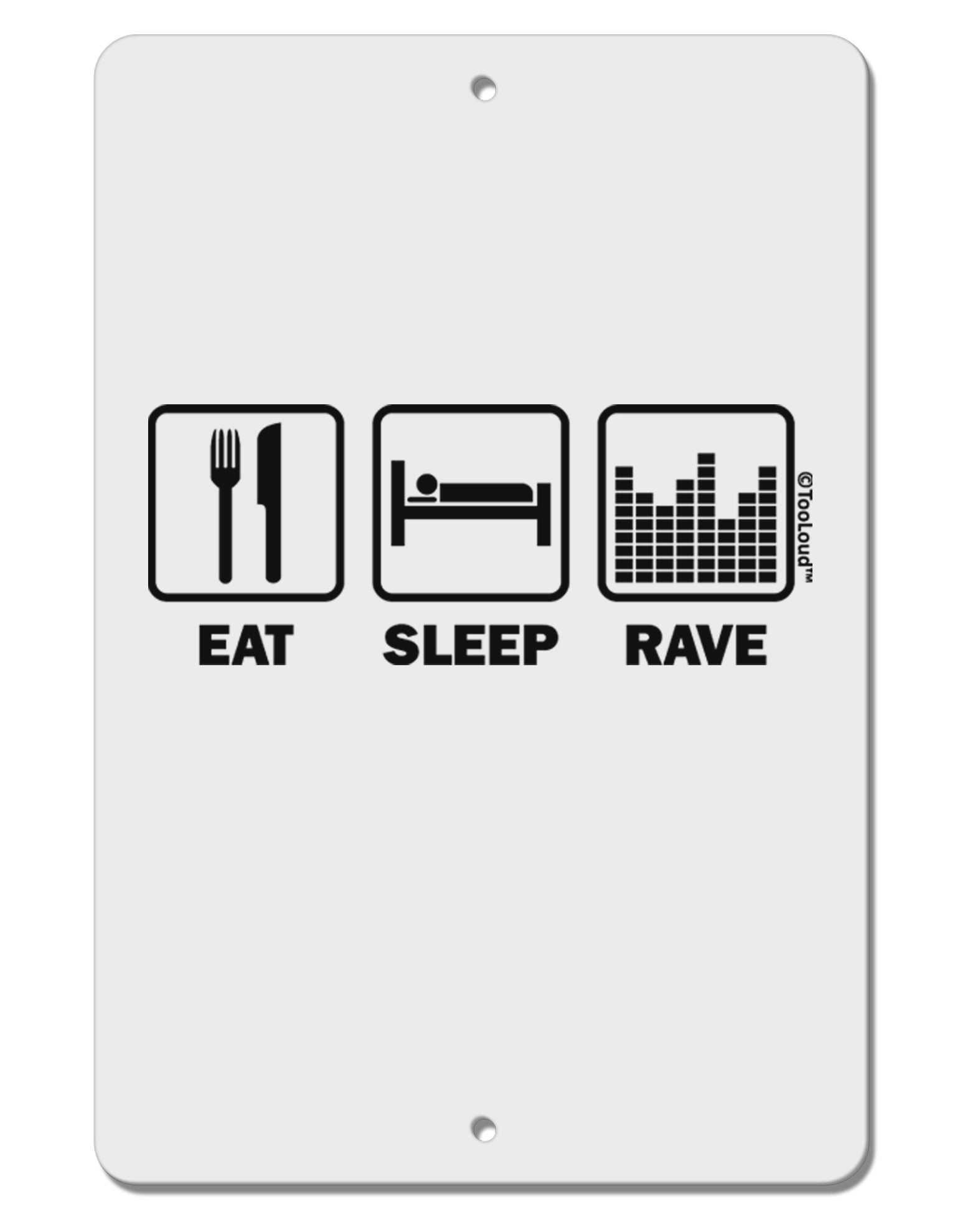 Eat Sleep Rave Aluminum 8 x 12&#x22; Sign by TooLoud-TooLoud-White-Davson Sales