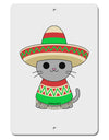 Cat with Sombrero and Poncho Aluminum 8 x 12&#x22; Sign by TooLoud-TooLoud-White-Davson Sales