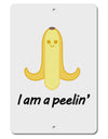 Banana - I am a Peelin Aluminum 8 x 12&#x22; Sign-TooLoud-White-Davson Sales