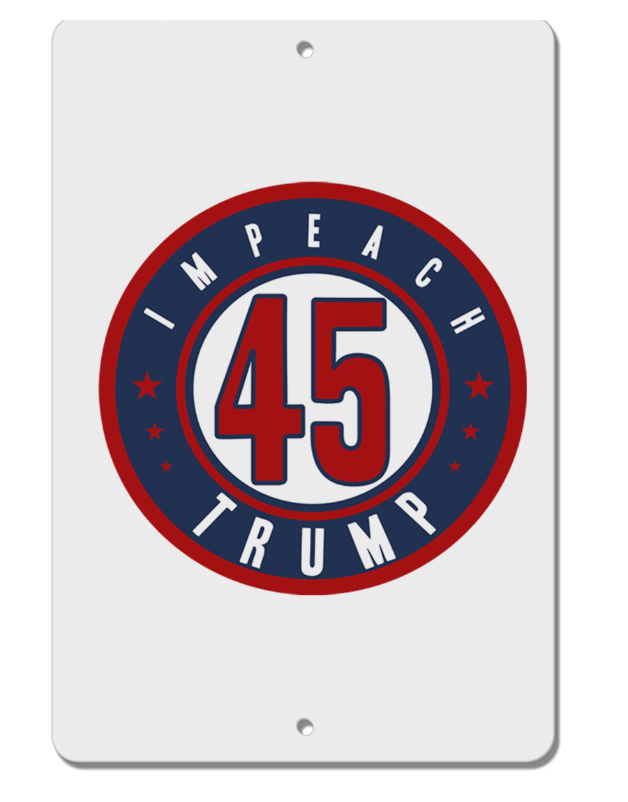 Impeach Trump Aluminum 8 x 12&#x22; Sign by TooLoud-TooLoud-White-Davson Sales