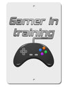 Gamer In Training Color Aluminum 8 x 12&#x22; Sign by TooLoud-TooLoud-White-Davson Sales