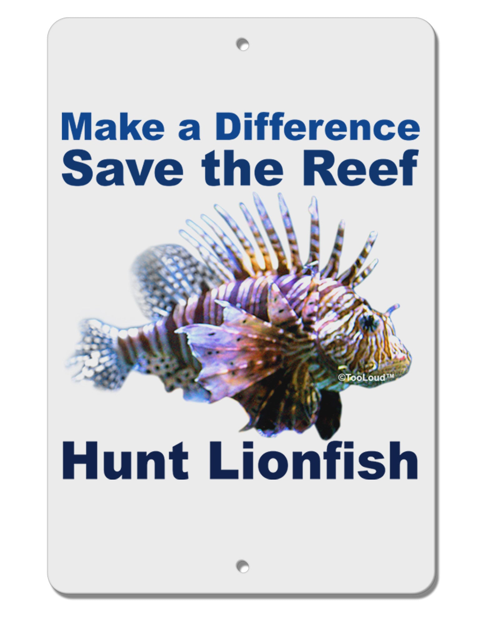 Save the Reef - Hunt Lionfish Aluminum 8 x 12&#x22; Sign-TooLoud-White-Davson Sales