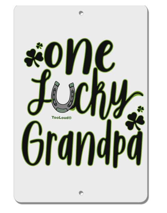 TooLoud One Lucky Grandpa Shamrock Aluminum 8 x 12 Inch Sign-Aluminum Sign-TooLoud-Davson Sales