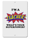 Teacher - Superpower Aluminum 8 x 12&#x22; Sign-TooLoud-White-Davson Sales