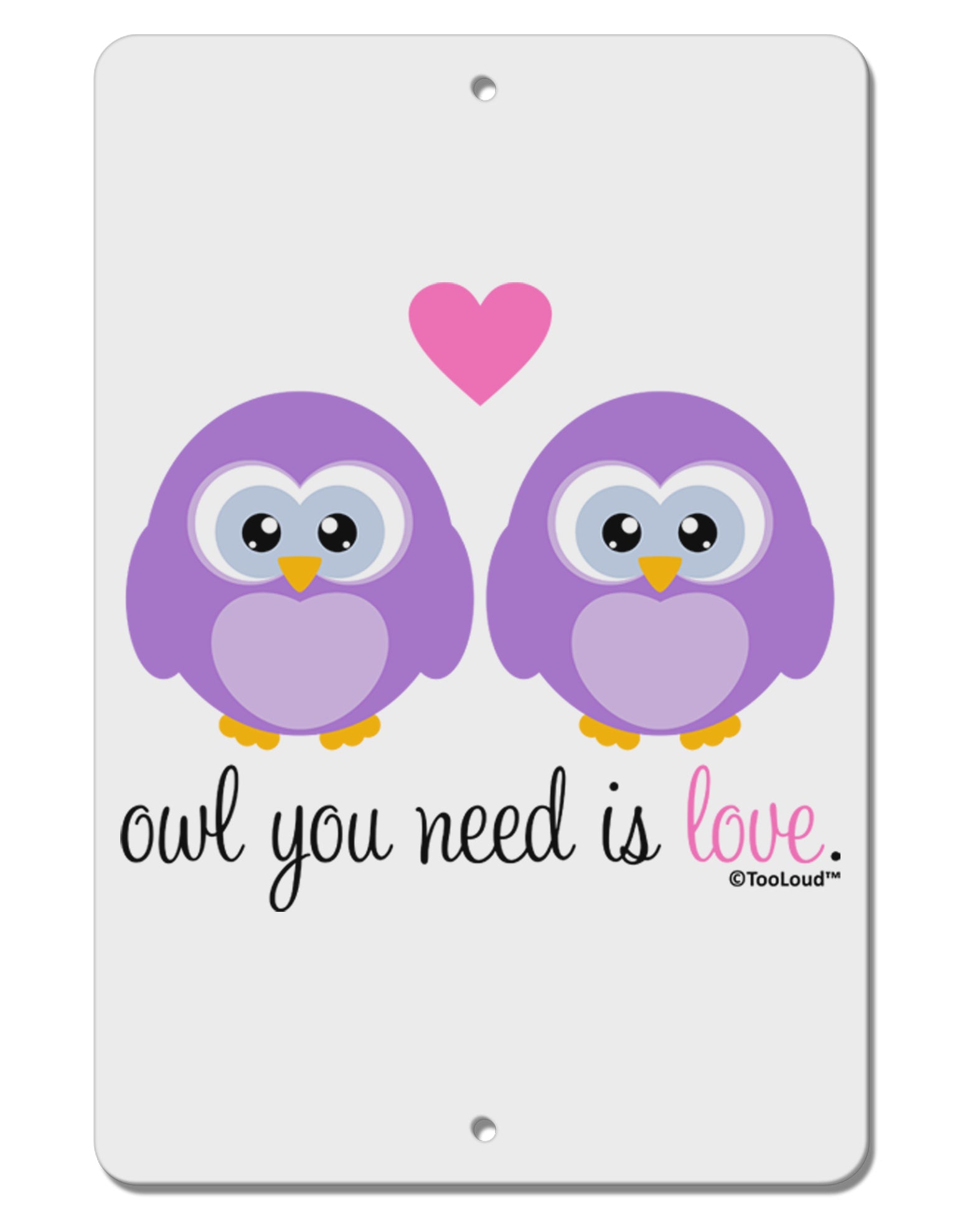 Owl You Need Is Love - Purple Owls Aluminum 8 x 12&#x22; Sign by TooLoud-TooLoud-White-Davson Sales
