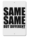 Same Same But Different Aluminum 8 x 12&#x22; Sign by TooLoud-TooLoud-White-Davson Sales