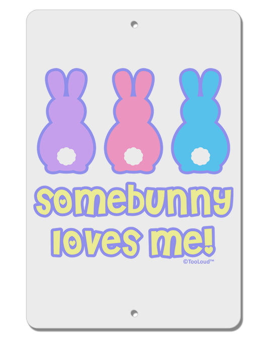 Three Easter Bunnies - Somebunny Loves Me Aluminum 8 x 12&#x22; Sign by TooLoud-TooLoud-White-Davson Sales