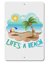 Fun Summer Beach Scene - Life's a Beach Aluminum 8 x 12&#x22; Sign by TooLoud-TooLoud-White-Davson Sales