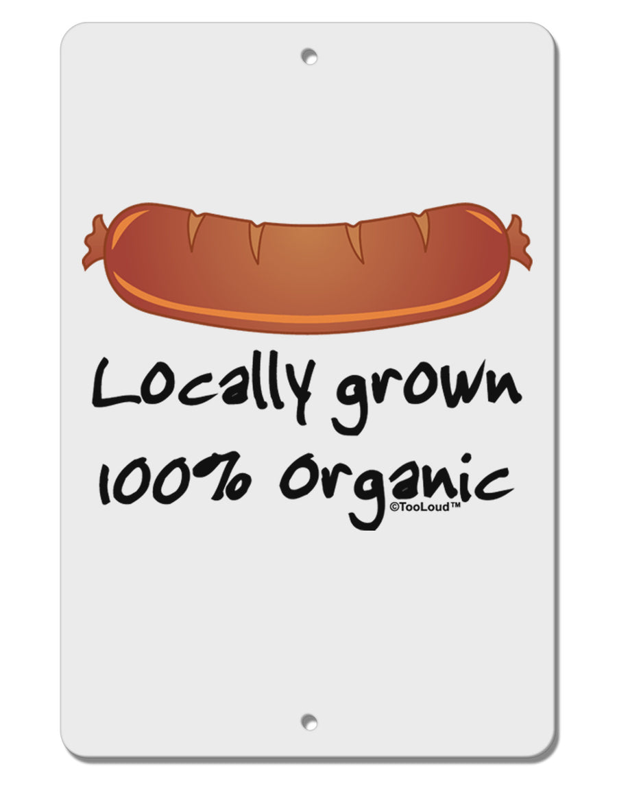 Locally Grown Organic Sausage Aluminum 8 x 12&#x22; Sign-TooLoud-White-Davson Sales