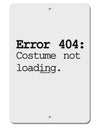 Error 404 Costume Aluminum 8 x 12&#x22; Sign-TooLoud-White-Davson Sales