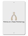 Wishing You a Happy Thanksgiving Wishbone Aluminum 8 x 12&#x22; Sign-TooLoud-White-Davson Sales