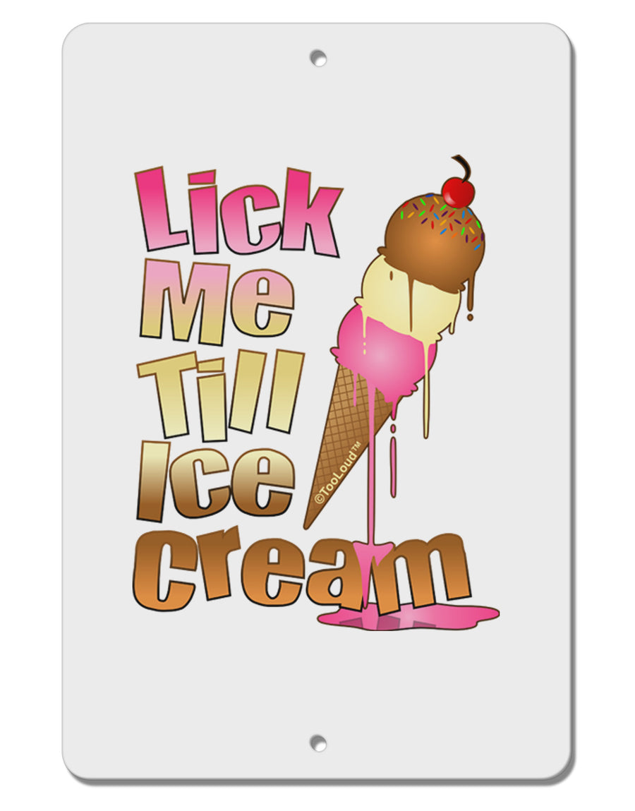 Lick Me Till Ice Cream Aluminum 8 x 12&#x22; Sign-TooLoud-White-Davson Sales