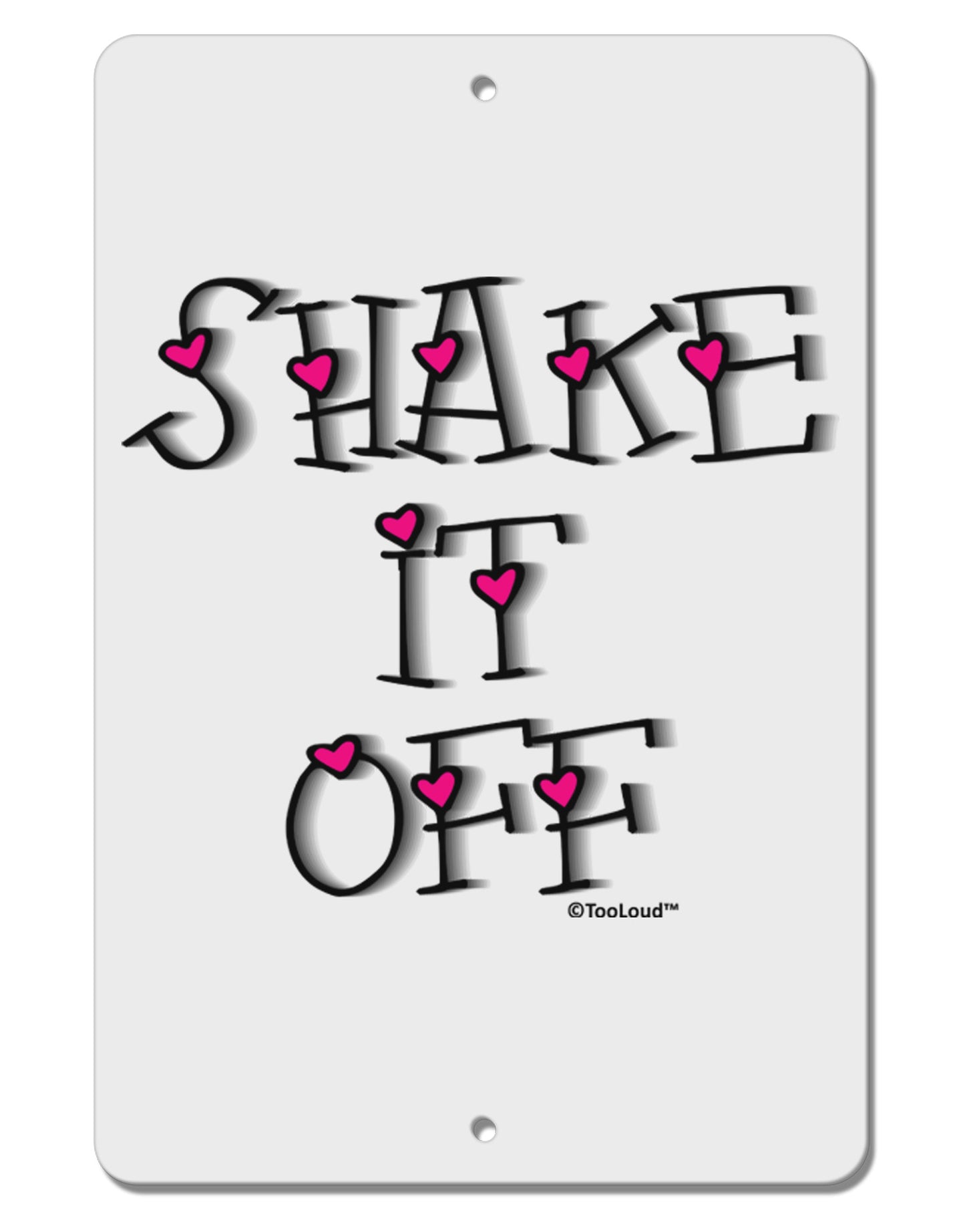 Shake It Off Text Cute with Hearts Aluminum 8 x 12&#x22; Sign by TooLoud-TooLoud-White-Davson Sales