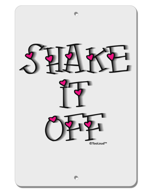 Shake It Off Text Cute with Hearts Aluminum 8 x 12&#x22; Sign by TooLoud-TooLoud-White-Davson Sales