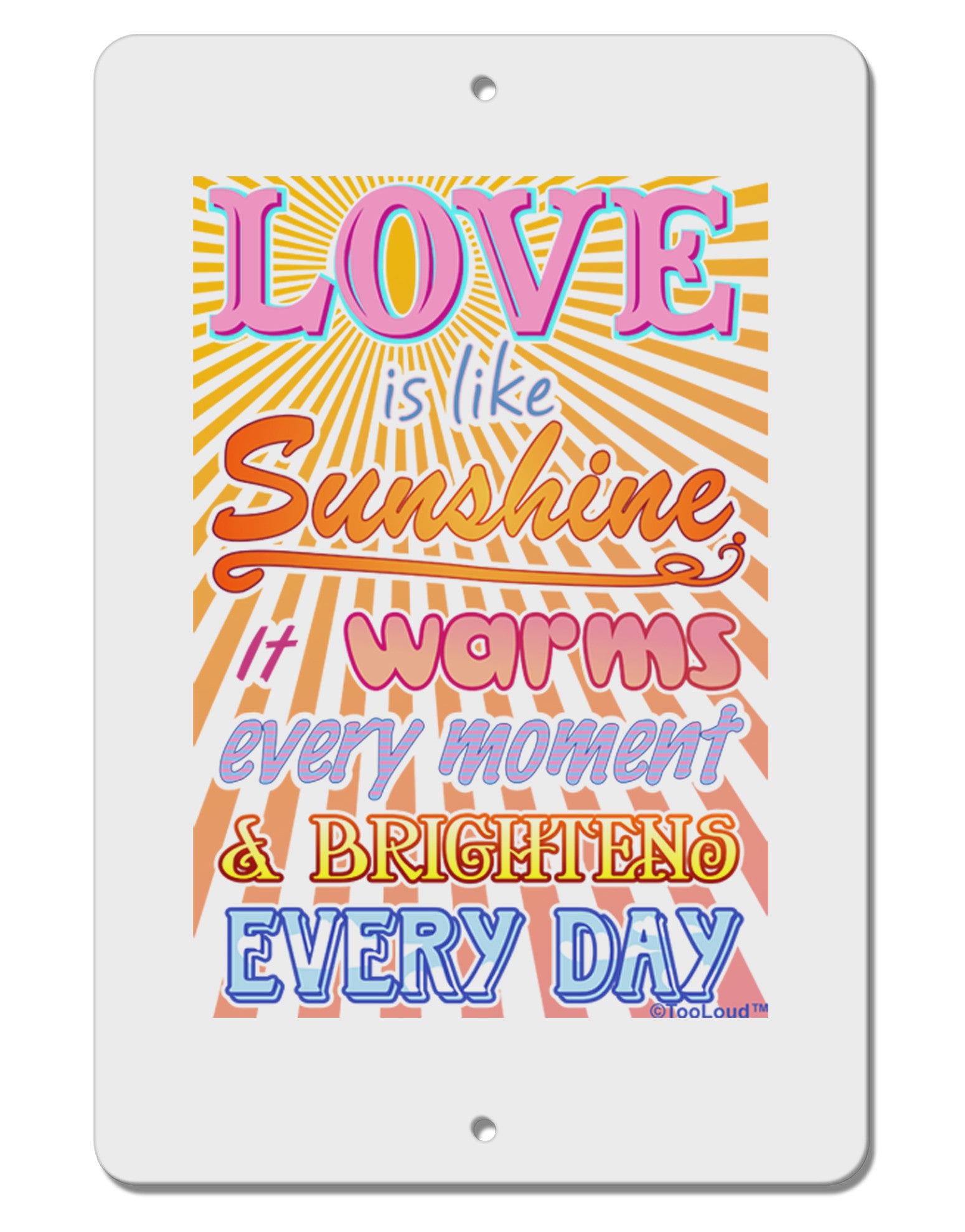 Love is like Sunshine - Sunburst Aluminum 8 x 12&#x22; Sign-TooLoud-White-Davson Sales