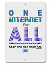 One Internet For All Keep The Net Neutral Aluminum 8 x 12&#x22; Sign-TooLoud-White-Davson Sales