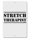 Stretch Therapist Text Aluminum 8 x 12&#x22; Sign by TooLoud-TooLoud-White-Davson Sales